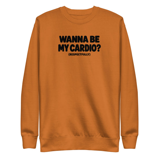 Wanna Be My Cardio? Sweatshirt
