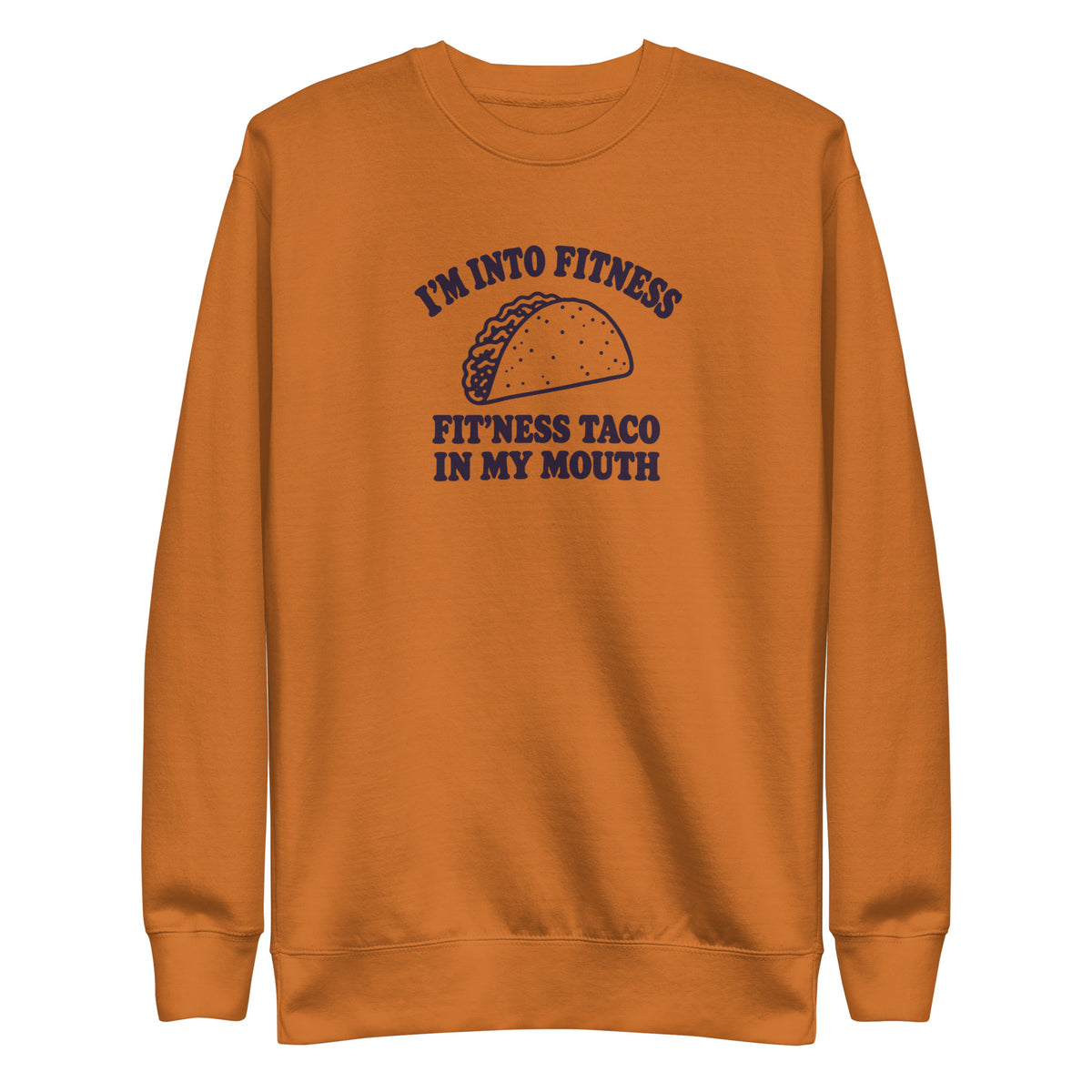 Fit’ness Taco in My Mouth Sweatshirt
