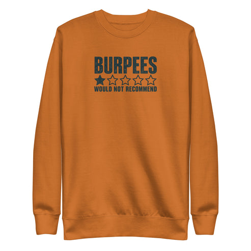 Burpees: Would Not Recommend Sweatshirt