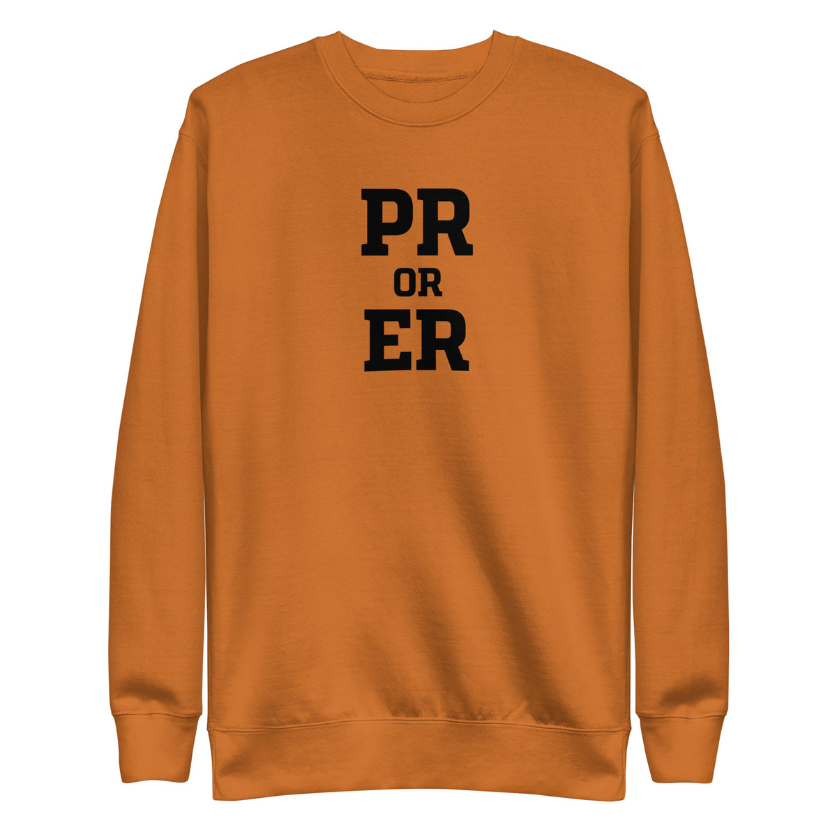 PR or ER Sweatshirt