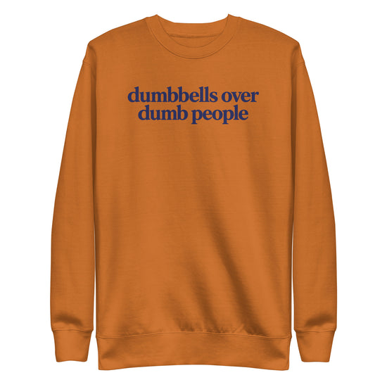 Dumbbells Over Dumb People Sweatshirt