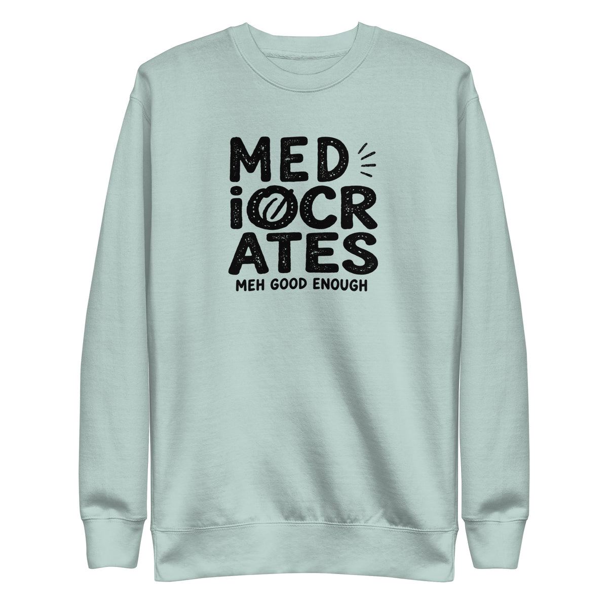 Mediocrates Sweatshirt