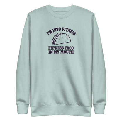 Fit’ness Taco in My Mouth Sweatshirt