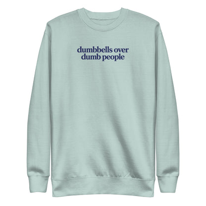 Dumbbells Over Dumb People Sweatshirt