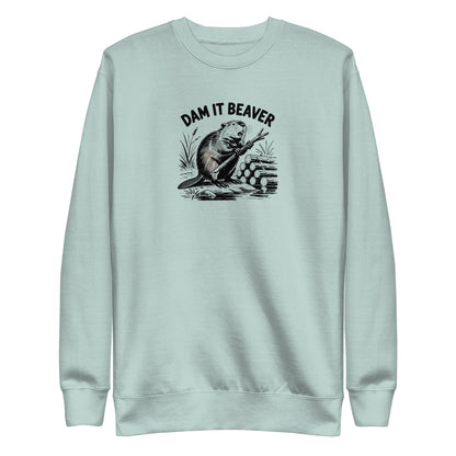 Dam It Beaver Sweatshirt