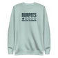 Burpees: Would Not Recommend Sweatshirt