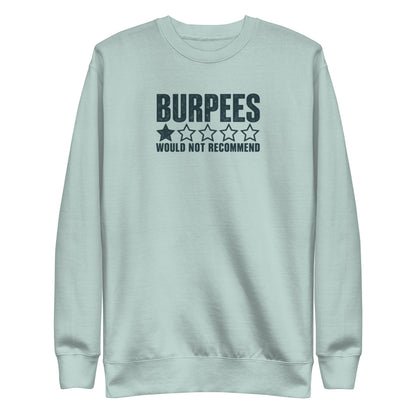 Burpees: Would Not Recommend Sweatshirt
