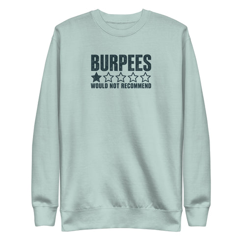 Burpees: Would Not Recommend Sweatshirt