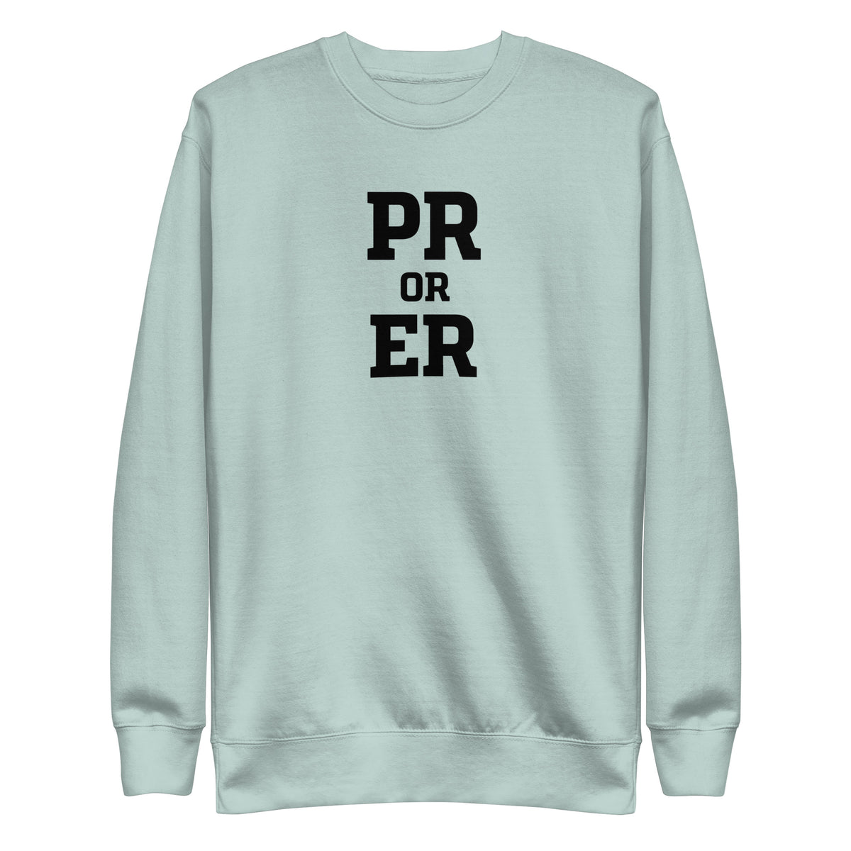 PR or ER Sweatshirt