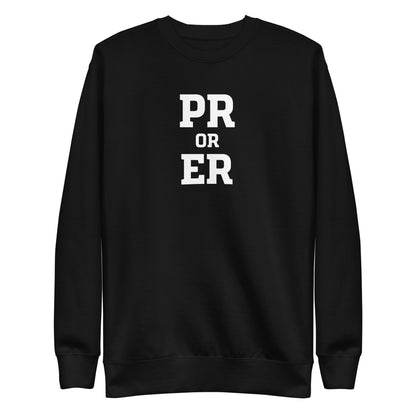 PR or ER Sweatshirt