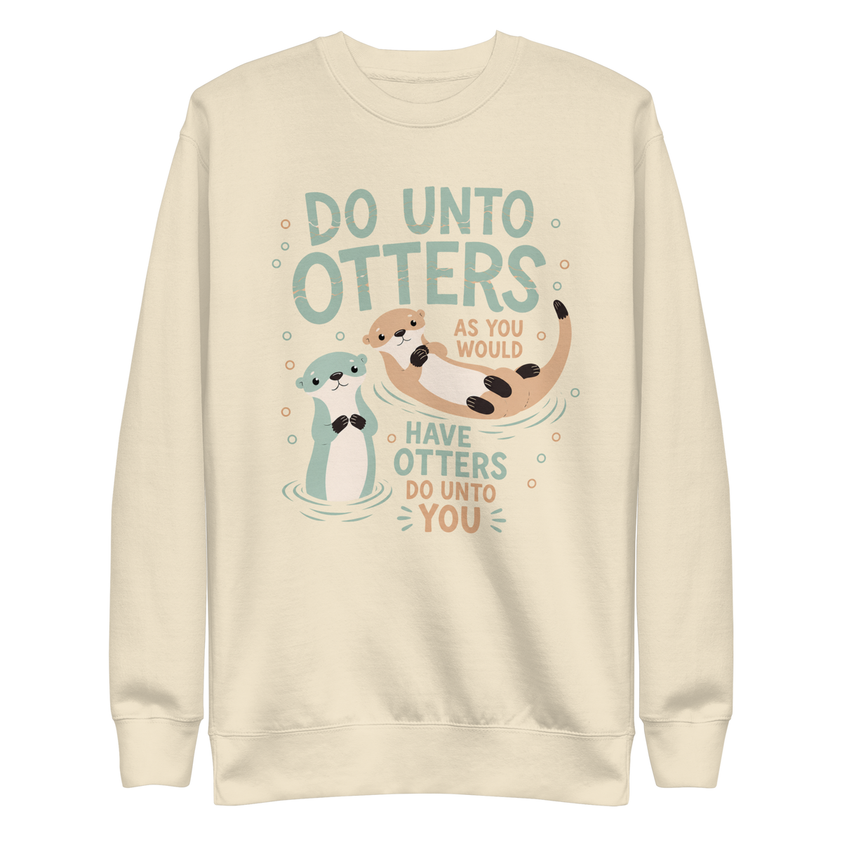 Do Unto Otters Sweatshirt - Bone