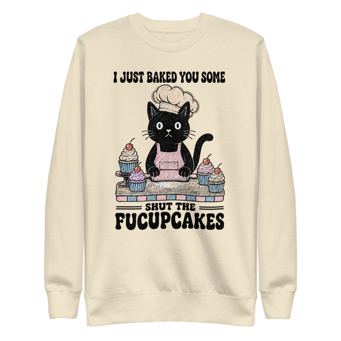 Shut the Fucupcakes Sweatshirt - Bone