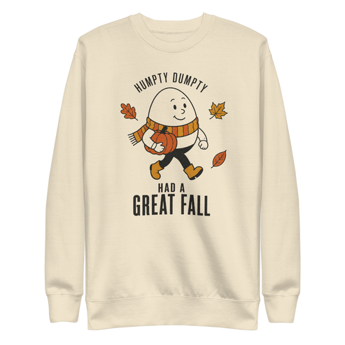 Humpty Dumpty Had a Great Fall Sweatshirt - Bone