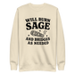 Will Burn Sage & Bridges as Needed Sweatshirt - Bone