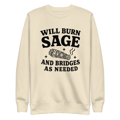 Will Burn Sage & Bridges as Needed Sweatshirt - Bone