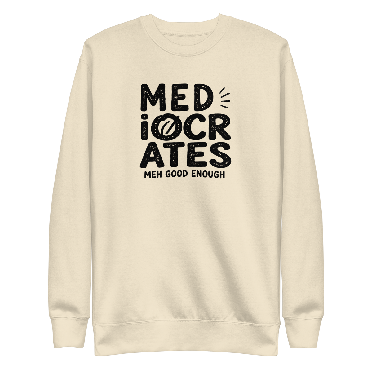 Mediocrates Sweatshirt