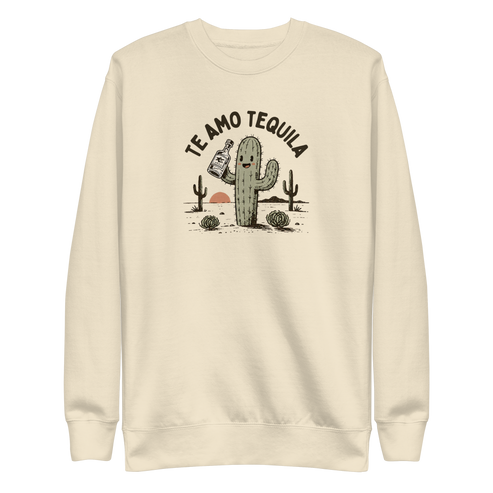 Te Amo Tequila Sweatshirt