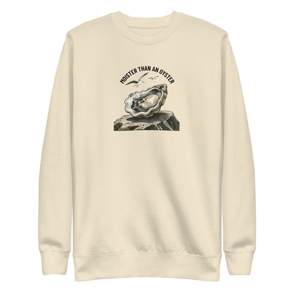 Moister Than an Oyster Sweatshirt