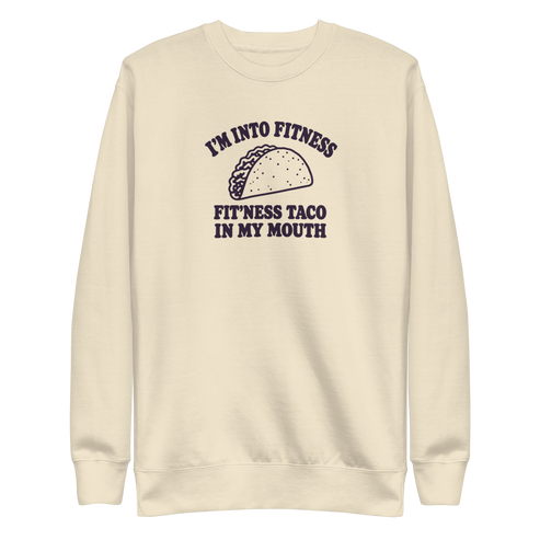 Fit’ness Taco in My Mouth Sweatshirt