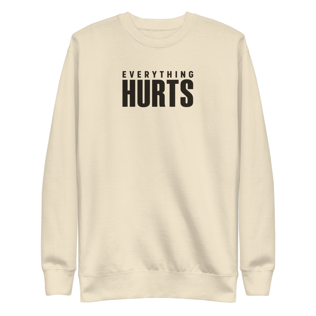 Everything Hurts Sweatshirt