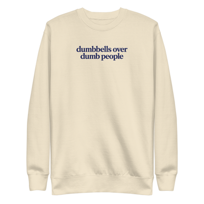 Dumbbells Over Dumb People Sweatshirt