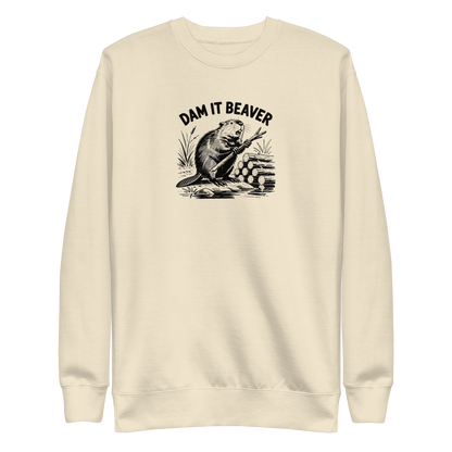 Dam It Beaver Sweatshirt