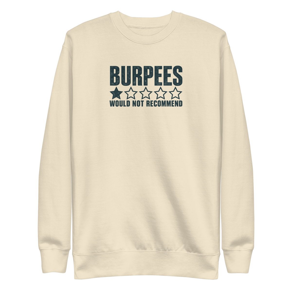 Burpees: Would Not Recommend Sweatshirt