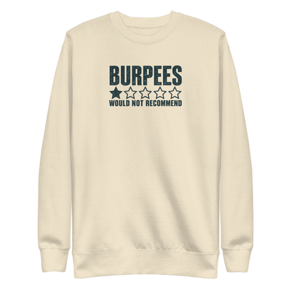 Burpees: Would Not Recommend Sweatshirt