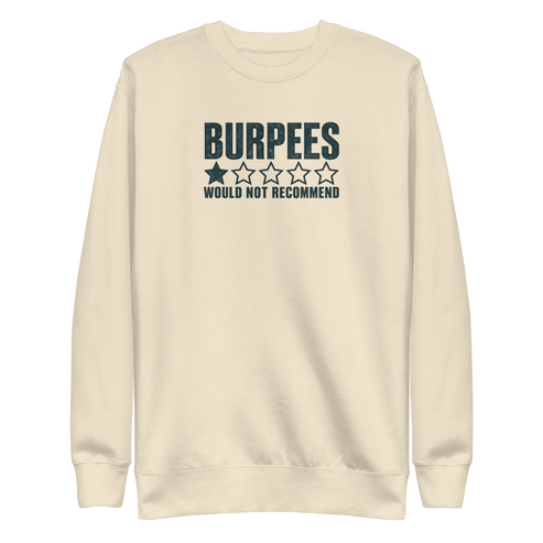 Burpees: Would Not Recommend Sweatshirt