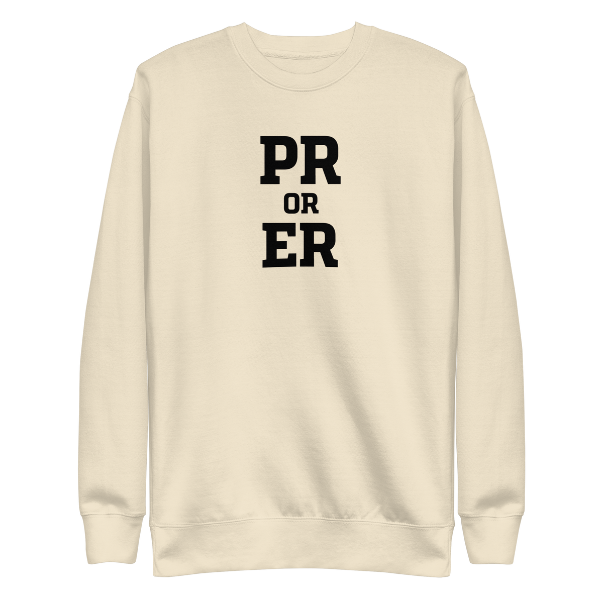 PR or ER Sweatshirt