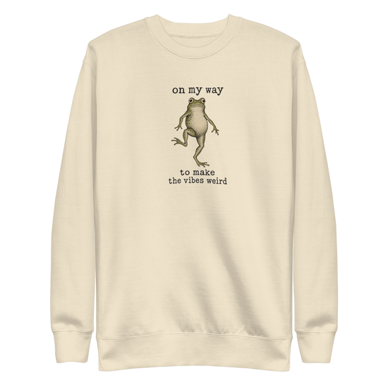 On My Way to Make the Vibes Weird Sweatshirt
