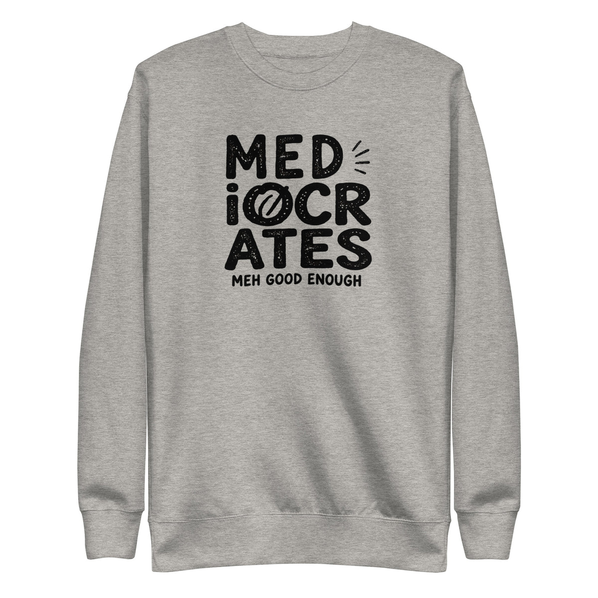 Mediocrates Sweatshirt