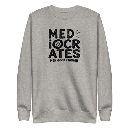 Mediocrates Sweatshirt