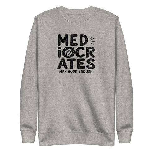 Mediocrates Sweatshirt