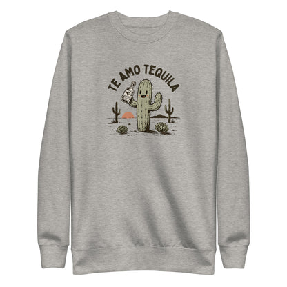 Te Amo Tequila Sweatshirt
