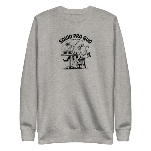 Squid Pro Quo Sweatshirt