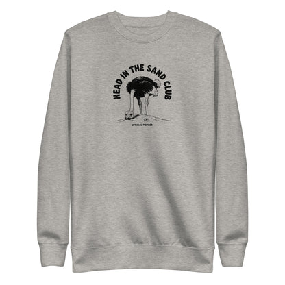 Head in the Sand Club Sweatshirt
