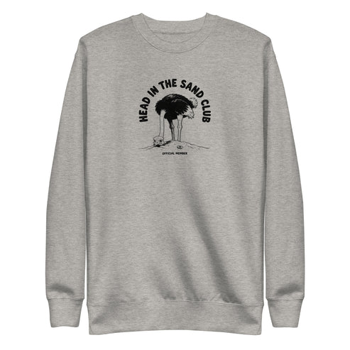 Head in the Sand Club Sweatshirt