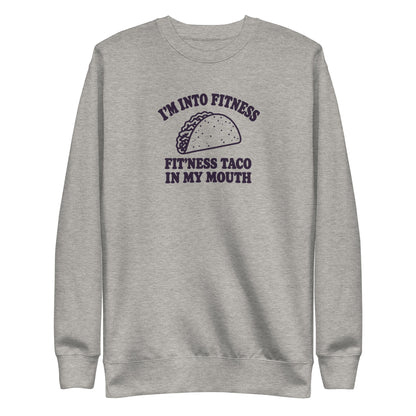 Fit’ness Taco in My Mouth Sweatshirt