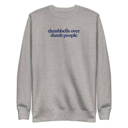 Dumbbells Over Dumb People Sweatshirt