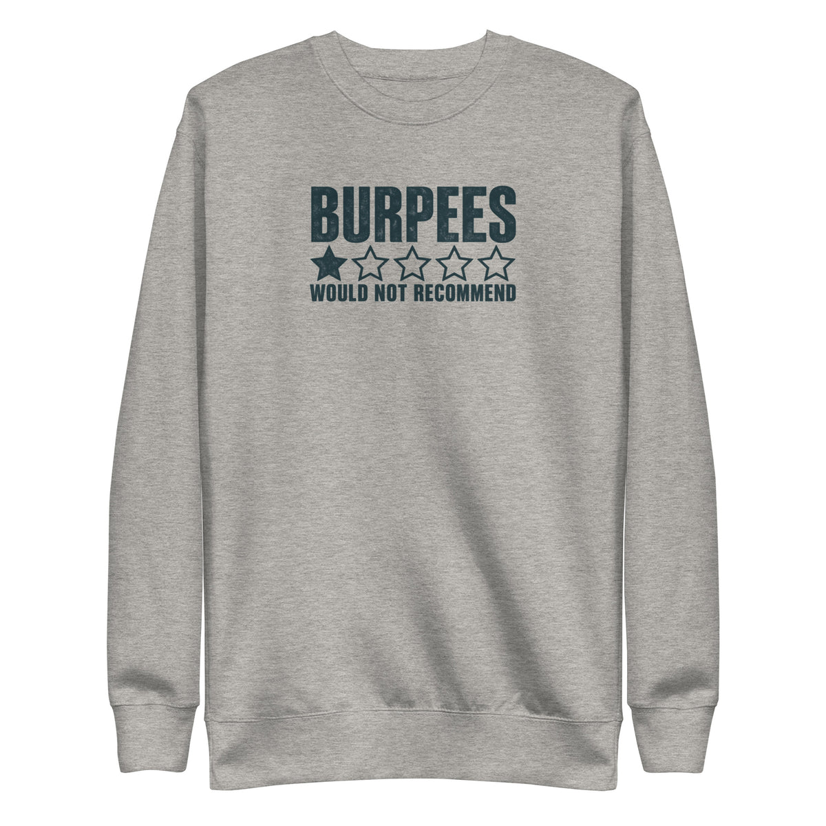 Burpees: Would Not Recommend Sweatshirt