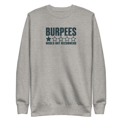 Burpees: Would Not Recommend Sweatshirt