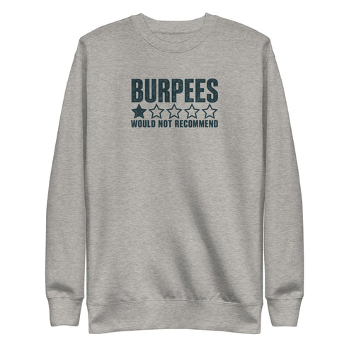 Burpees: Would Not Recommend Sweatshirt