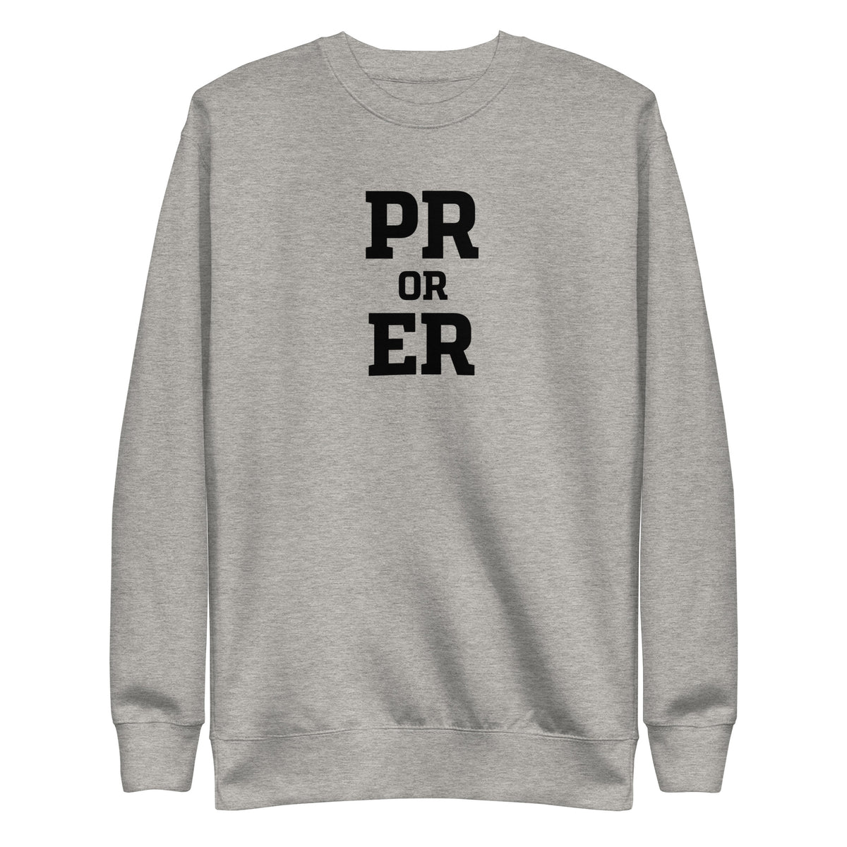 PR or ER Sweatshirt