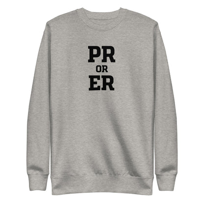 PR or ER Sweatshirt