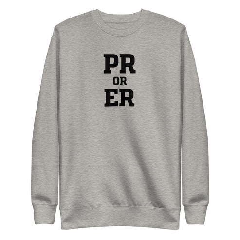 PR or ER Sweatshirt