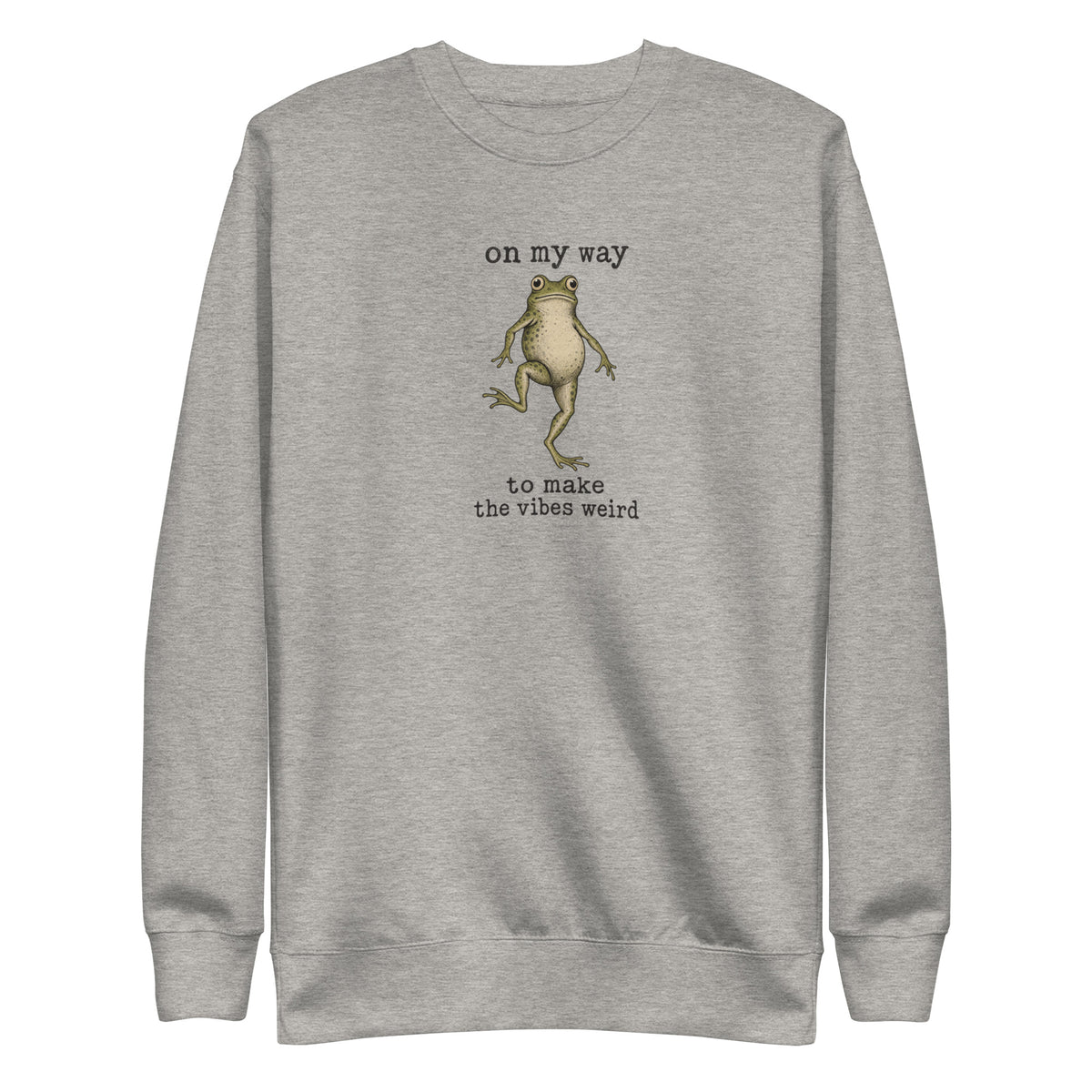 On My Way to Make the Vibes Weird Sweatshirt