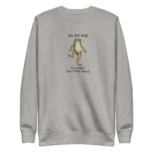 On My Way to Make the Vibes Weird Sweatshirt