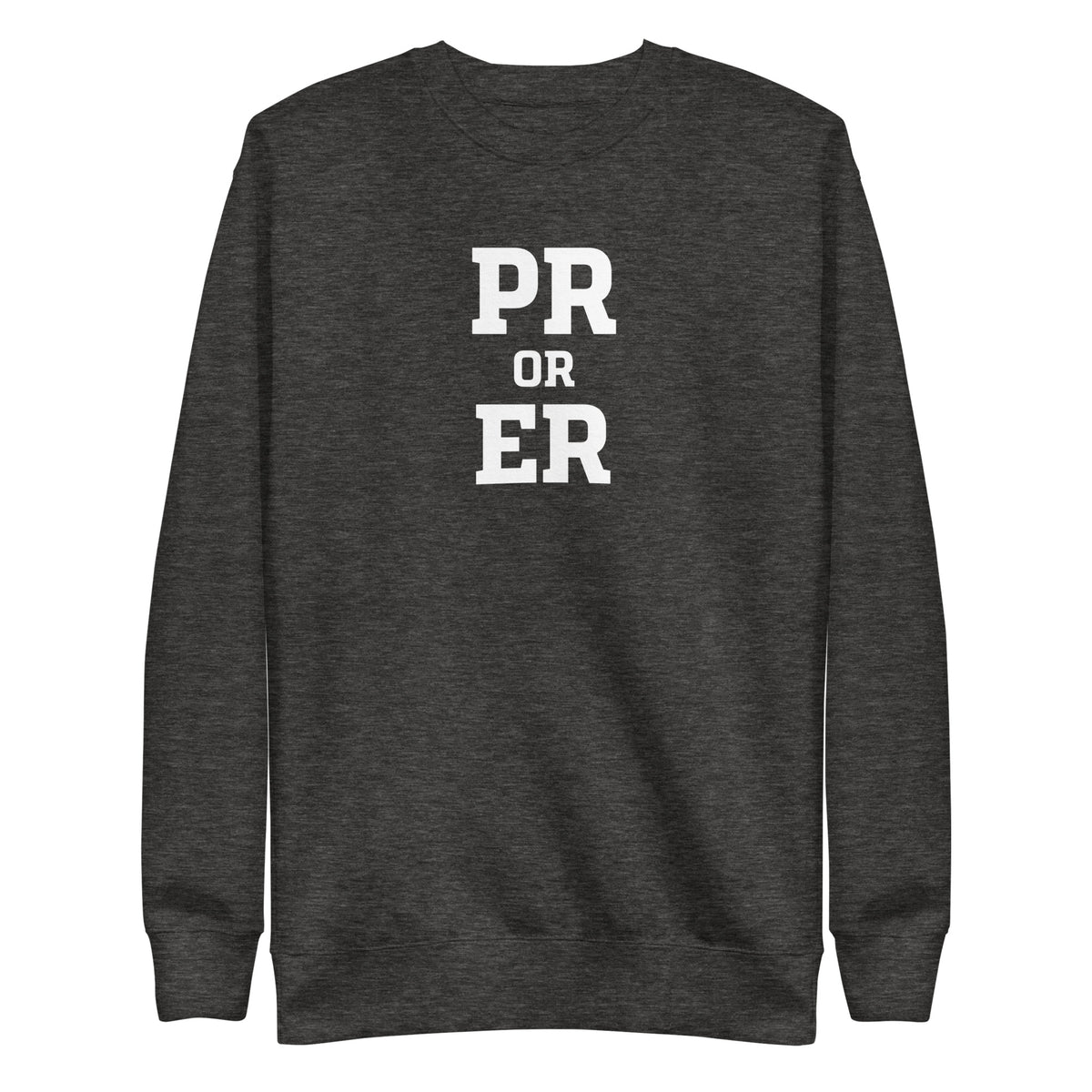 PR or ER Sweatshirt