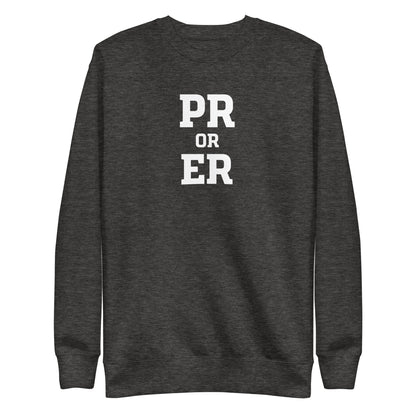 PR or ER Sweatshirt